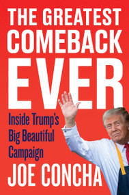 The Greatest Comeback Ever (Inside Trump's Big Beautiful Campaign) by Joe Concha, 9780063435742