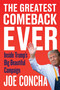 The Greatest Comeback Ever (Inside Trump's Big Beautiful Campaign) by Joe Concha, 9780063435742