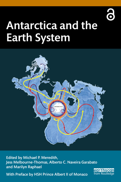 Antarctica and the Earth System by Michael P. Meredith, Jess Melbourne-Thomas, Alberto C. Naveira Garabato, Marilyn Raphael, 9781032500867