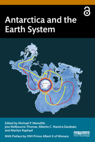 Antarctica and the Earth System by Michael P. Meredith, Jess Melbourne-Thomas, Alberto C. Naveira Garabato, Marilyn Raphael, 9781032500867
