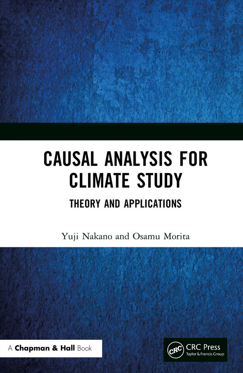 Causal Analysis for Climate Study (Theory and Applications) by Yuji Nakano, Osamu Morita, 9781032993041