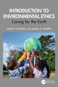Introduction to Environmental Ethics (Caring for the Earth) by Emilio Chuvieco, Maria A. Martin, 9781032900544