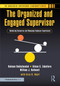 The Organized and Engaged Supervisor (Optimizing Resources and Managing Employee Experiences) by Behnam Bakhshandeh, Aileen G. Zaballero, William J. Rothwell, 9781032800677