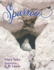 Sparrow - 9781635926880 by Mary Tebo, E. B. Lewis, 9781635926880