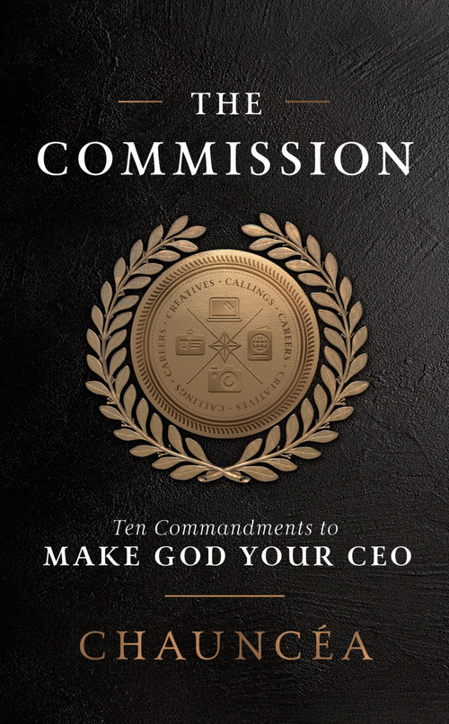 The Commission (Ten Commandments to Make God Your CEO) by Chauncéa, 9780593600795