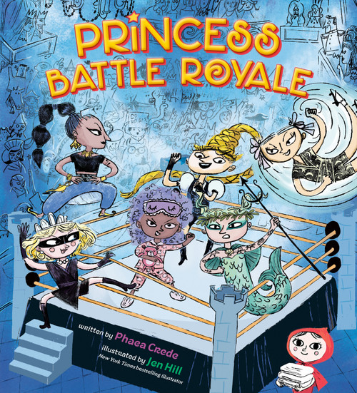 Princess Battle Royale by Phaea Crede, Jen Hill, 9780593621370
