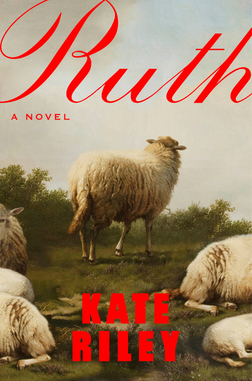 Ruth (A Novel) by Kate Riley, 9780593715949