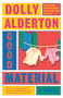 Good Material: A Read with Jenna Pick (A Novel) by Dolly Alderton, 9780593686959
