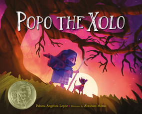 Popo the Xolo by Paloma Angelina Lopez, Abraham Matias, 9781623544577