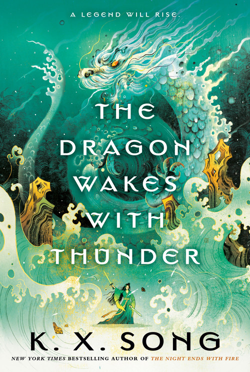 The Dragon Wakes with Thunder by K. X. Song, 9780593641552