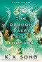 The Dragon Wakes with Thunder by K. X. Song, 9780593641552