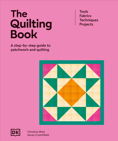 The Quilting Book (A Step-By-Step Guide to Patchwork and Quilting) by DK, 9780593966945