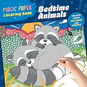 Magic Paper Coloring Book: Bedtime Animals (Discover Hidden Patterns and Images!) by Natascha Pitz, 9798886084641