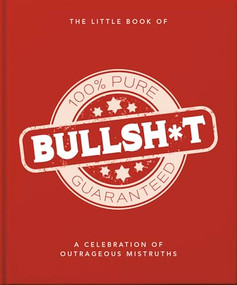 The Little Book of Bullshit (A Load of Lies too Good to be True) by OH, 9781800695450