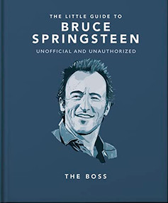 The Little Guide to Bruce Springsteen (The Boss) by OH, 9781800695290