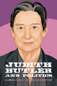 Judith Butler and Politics by Adriana Zaharijevic, 9781399517096