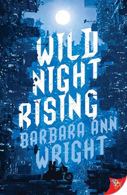 Wild Night Rising by Barbara Ann Wright, 9781636797496