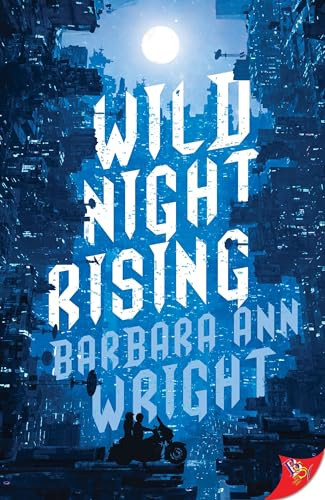 Wild Night Rising by Barbara Ann Wright, 9781636797496