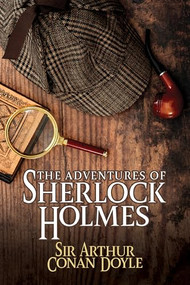 The Adventures of Sherlock Holmes - 9781722504397 by Sir Arthur Conan Doyle, 9781722504397