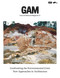 Confronting the Environmental Crisis: New Approaches in Architecture (GAM - Graz Architecture Magazine · Volume 21) by Architekturfakultät der Technischen Universität Graz, Alexander Passer, Marcella Ruschi Mendes Saade, 9783986121884