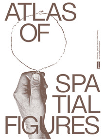Atlas of Spatial Figures by Ignacio Farías, Silke Steets, Nikolaus Gansterer, 9783986122201