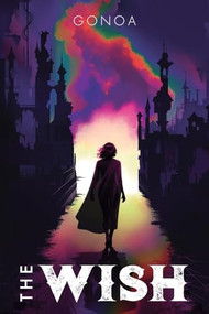 The Wish (A Post-Apocalyptic LitRPG) by Gonoa, 9781039469143