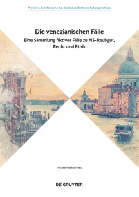 Die venezianischen Fälle (Eine Sammlung fiktiver Fälle zu NS-Raubgut, Recht und Ethik) (German Edition) by Michael Markus Franz, Deutsches Zentrum Kulturgutverluste, 9783689241490