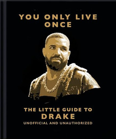 You Only Live Once: The Little Guide to Drake by OH, 9781035423040
