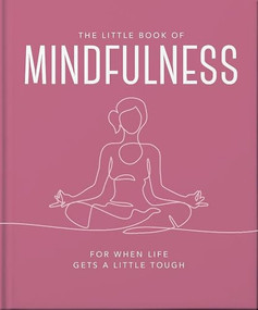 The Little Book of Mindfulness (For When Life Gets a Little Tough) - 9781035422982 by OH, 9781035422982