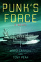 Punk's Force (A Novel) by Ward Carroll, Tony Peak, 9781682476611