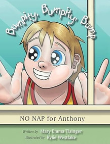 Bumpity, Bumpity, Bump: No Nap for Anthony (No Nap for Anthony) by Mary Emma Tisinger, Kylie Westlake, 9781938796869