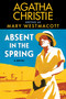 Absent in the Spring (A Novel) by Agatha Christie, Mary Westmacott, 9780063452671