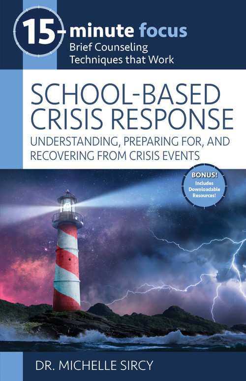 15-Minute Focus: School-Based Crisis Response (Understanding, Preparing for, and Recovering from Crisis Events) by Michelle Sircy, 9781965066072