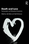 Death and Love (Psychoanalytic and Philosophical Perspectives) by Julie Reshe, Todd McGowan, 9781032663425