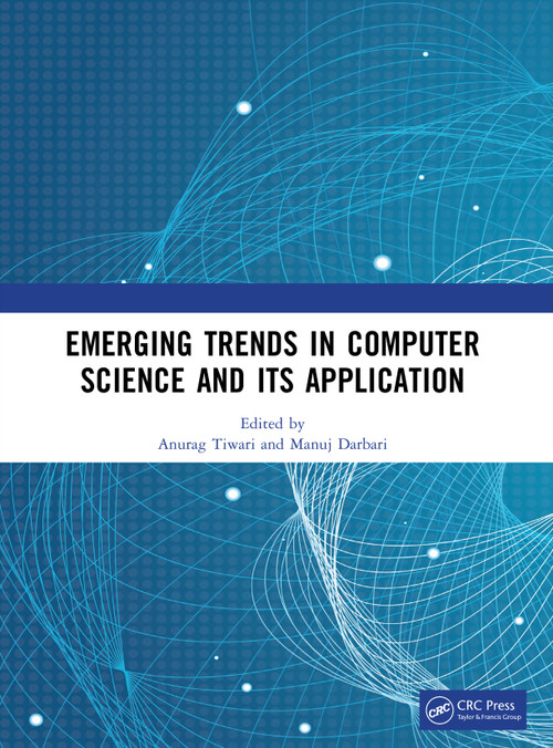 Emerging Trends in Computer Science and Its Application by Anurag Tiwari, Manuj Darbari, 9781032999012