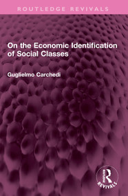 On the Economic Identification of Social Classes - 9781032409207 by Guglielmo Carchedi, 9781032409207