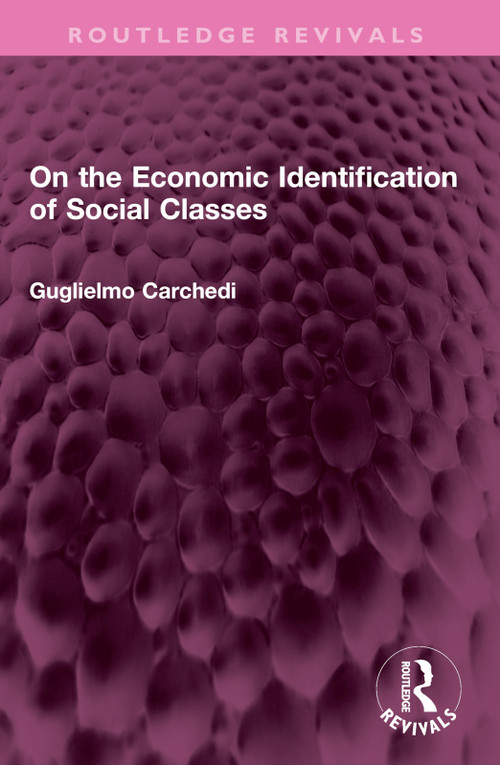 On the Economic Identification of Social Classes - 9781032409207 by Guglielmo Carchedi, 9781032409207