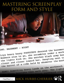Mastering Screenplay Form and Style by Mick Hurbis-Cherrier, 9781138666429