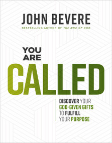 You Are Called (Discover Your God-Given Gifts to Fulfill Your Purpose) by John Bevere, 9781400350261