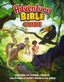 Adventure Bible Guide (Explore the Stories, People, and Places of Every Book in the Bible: An Ideal Companion to the NIV Adventure Bible) by Zondervan, 9780310156048