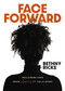 Face Forward (Reclaiming Hope When Everything Falls Apart) by Bethny Ricks, 9780310157229