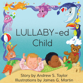 LULLABY-ed Child by Andrew S Taylor, James G. Martin, 9780989333634