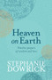 Heaven on Earth (Timeless prayers of wisdom and love) - 9781760111281 by Stephanie Dowrick, 9781760111281