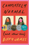 Completely Normal ((and Other Lies)) by Biffy James, 9781760508746