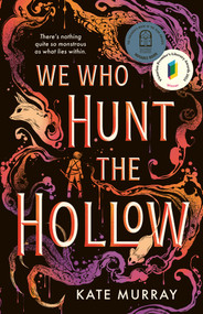 We Who Hunt the Hollow by Kate Murray, 9781760508920
