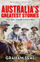 Australia's Greatest Stories (True Tales, Legends and Larrikins) by Graham Seal, 9781761471131