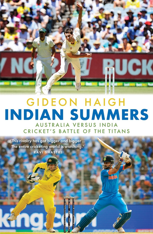 Indian Summers (Australia versus India - Cricket's Battle of the Titans) by Gideon Haigh, 9781761472138