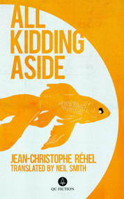 All Kidding Aside by Neil Smith, Jean-Christophe Réhel, 9781771863803