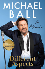 Different Aspects (The magical memoir from the West End legend) by Michael Ball, 9781785120084