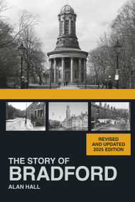 The Story of Bradford - 9781803995076 by Alan Hall, 9781803995076
